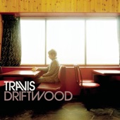 Travis - Driftwood