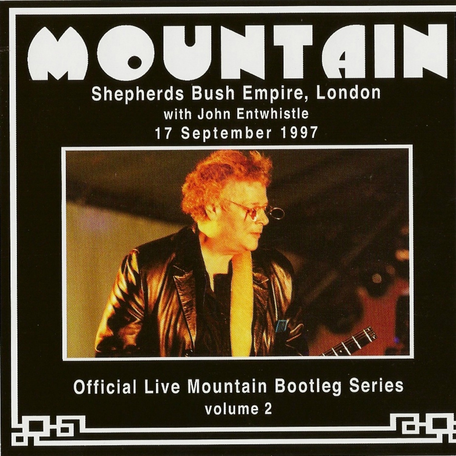 Official Live Mountain Bootleg Series, Vol. 2: Shepherds Bush Empire, London with John Entwistle - 17 September 1997