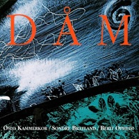 Dåm - Sondre Bratland, Oslo Kammerkor & Berit Opheim