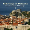 Folk Songs and Dances of Dalmatia, Vol. 2