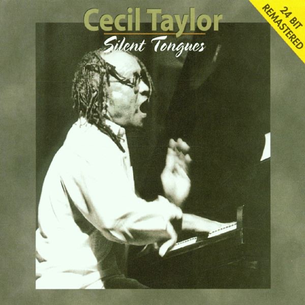 Обложка альбома «Silent Tongues» — Cecil Taylor
