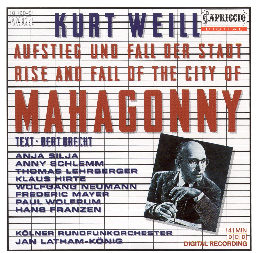 Обложка альбома «Weill: Aufstieg Und Fall Der Stadt Mahagonny (Rise and Fall of the City of Mahagonny)» — Anja Silja, Jan Latham-Koenig, Anny Schlemm, Cologne Radio Orchestra, Klaus Hirte, Wolfgang Neumann, Frederic Mayer & Cologne Pro Musica Vocal Ensemble