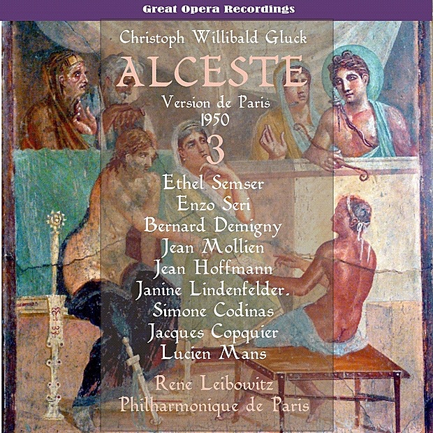 Обложка альбома «Gluck - Alceste [1950], Vol. 3» — Chorus & Orchestra of Philharmonique de Paris, René Leibowitz, Jean-Pierre Rampal, Lucien Mans, Jacques Copquier, Simone Codinas, Janine Lindenfelder, Jean Hoffmann, Jean Mollien, Bernard Demigny, Enzo Seri & Ethel Semser