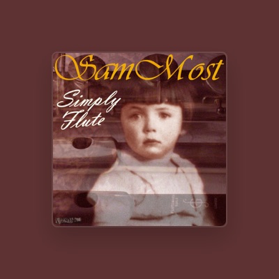 Listen to Sam Most, watch music videos, read bio, see tour dates & more!