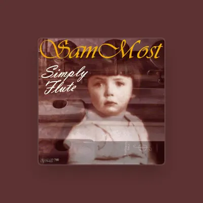 Listen to Sam Most, watch music videos, read bio, see tour dates & more!