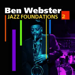 Jazz Foundations  Vol. 2 - Ben Webster