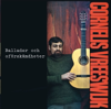 Ballader och oförskämdheter - Cornelis Vreeswijk new Single