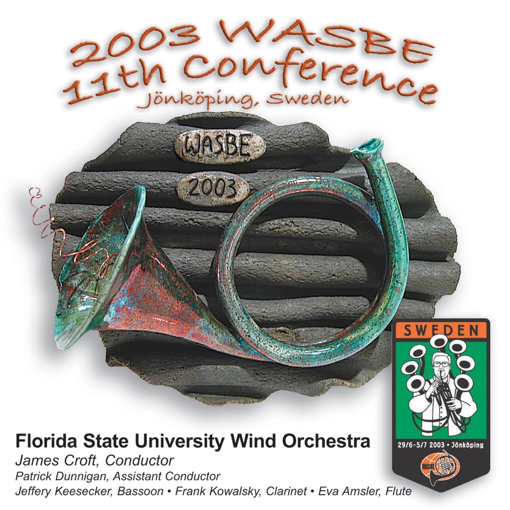 Обложка альбома «2003 WASBE 11th Conference» — Florida State University Wind Orchestra, James Croft, Jeff Keesecker, Patrick Dunnigan, Frank Kowalsky & Eva Amsler