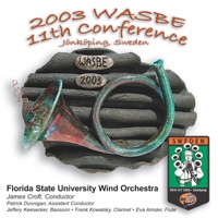 2003 WASBE 11th Conference - Florida State University Wind Orchestra, James Croft, Jeff Keesecker, Patrick Dunnigan, Frank Kowalsky & Eva Amsler