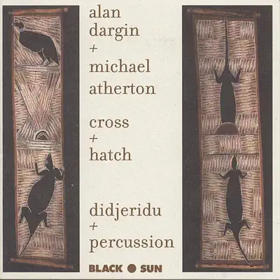 Dengarkan 'Cross-Hatch: Didjeridu + Percussion' dari Alan Dargin & Michael Atherton.