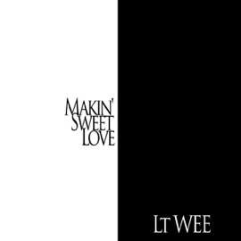 Makin' Sweet Love Lt Wee