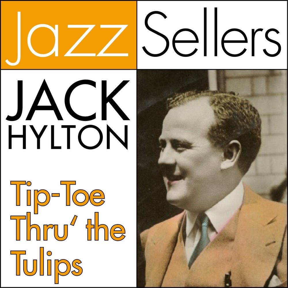 Обложка альбома «Tip-Toe Thru' the Tulips (Jazz Sellers)» — Jack Hylton