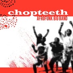 Chopteeth Afrofunk Big Band - Fogo Fogo