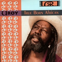 True Born African - U-Roy