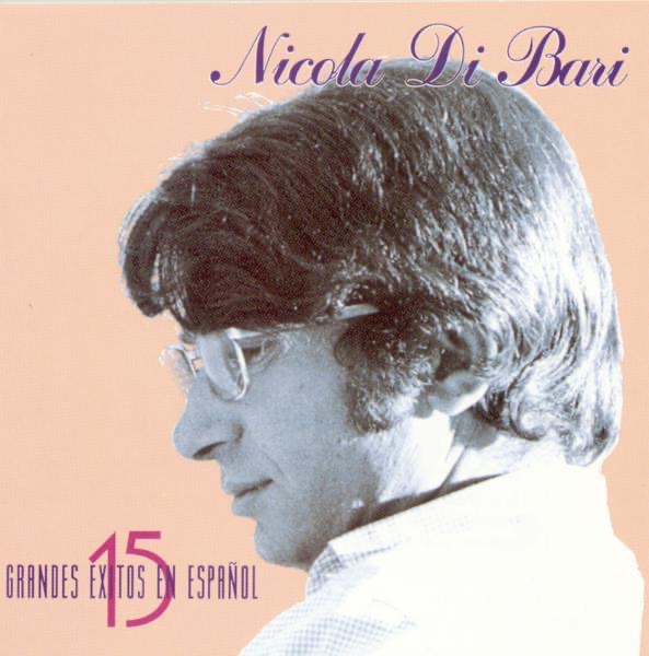 Обложка альбома «Nicola Di Bari: 15 Exitos en Espanol» — Nicola Di Bari