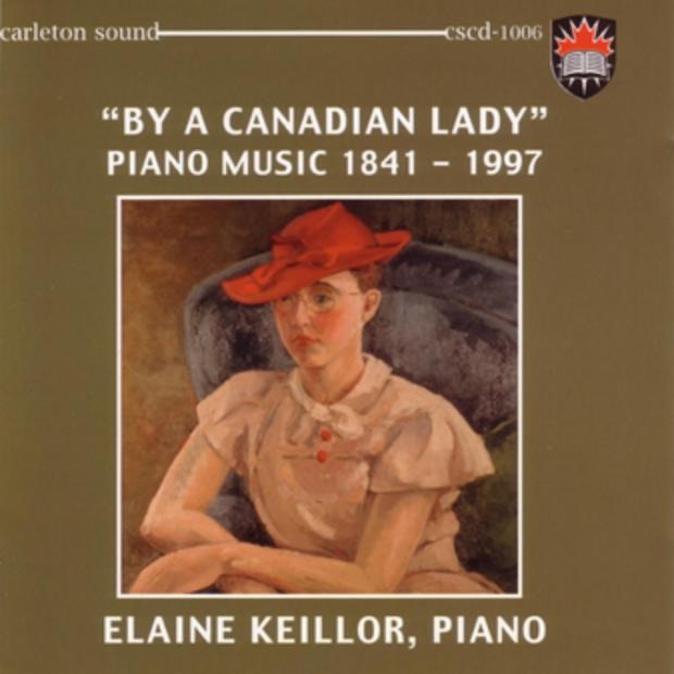Обложка альбома «By a Canadian Lady: Piano Music 1841-1997» — Elaine Keillor