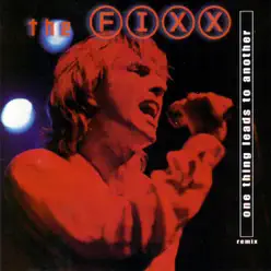 One Thing Leads to Another (Remix) - EP - The Fixx One Thing Leads to Another (Remix) - EP - The Fixx