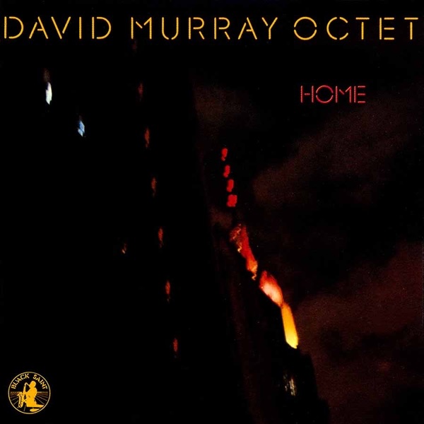 Обложка альбома «Home» — David Murray Octet