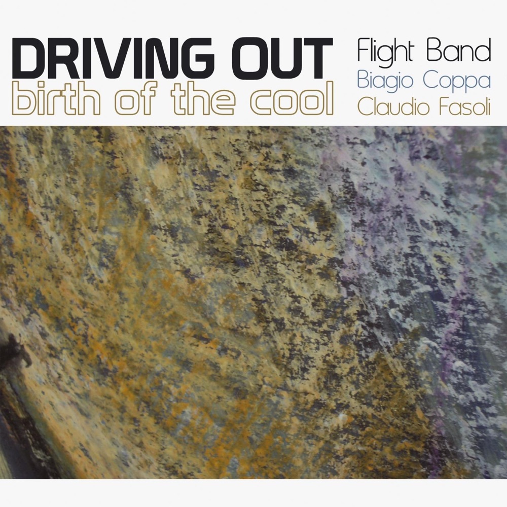 Обложка альбома «Driving Out. Birth Of The Cool» — Flight Band & Biagio Coppa