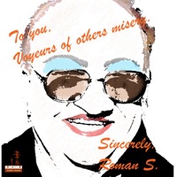 To You, Voyeurs of Others Misery - Roman S.