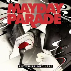 Anywhere But Here (Deluxe Version) - Mayday Parade