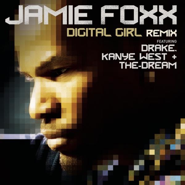 Обложка альбома «Digital Girl (feat. Drake, Kanye West and The-Dream) [Remix] - EP» — Jamie Foxx