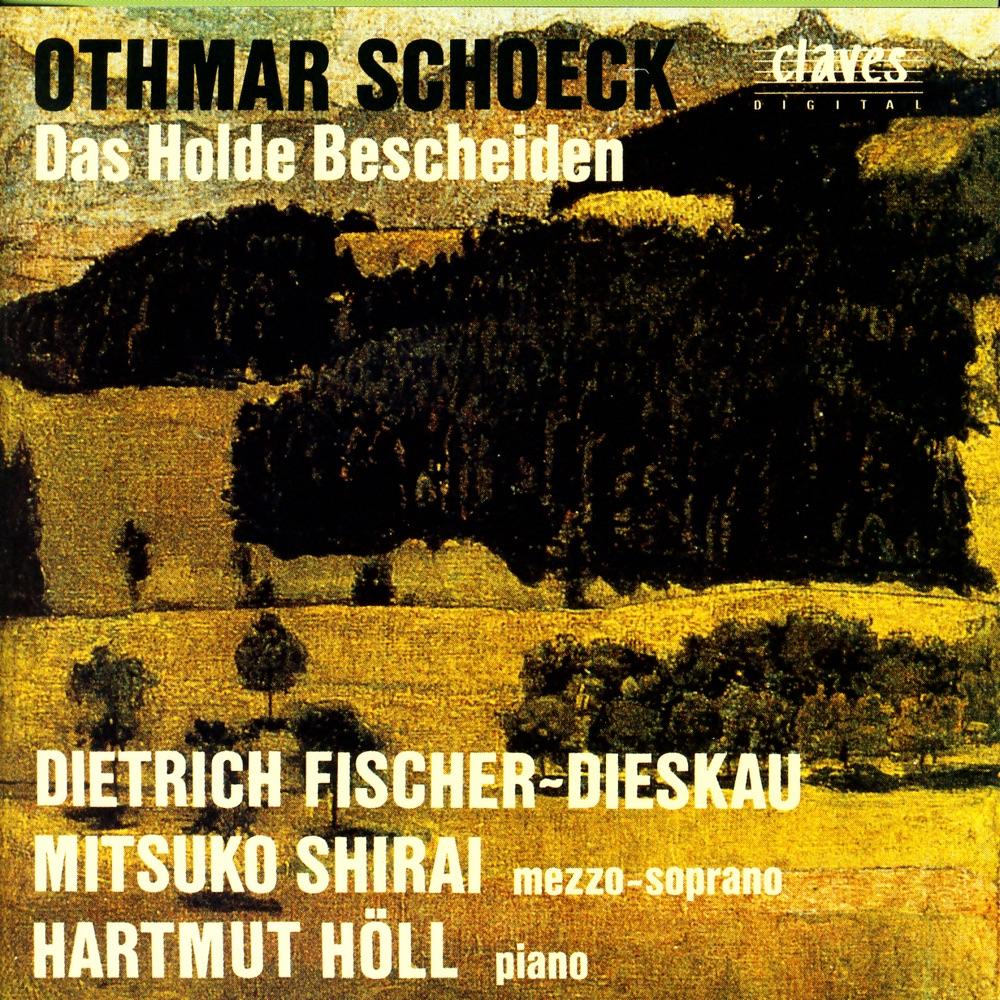 Обложка альбома «Schoeck: Das Holde Bescheiden, Op. 62, Lieder und Gesänge nach Gedichten von Eduard Mörike» — Dietrich Fischer-Dieskau, Hartmut Höll & Mitsuko Shirai