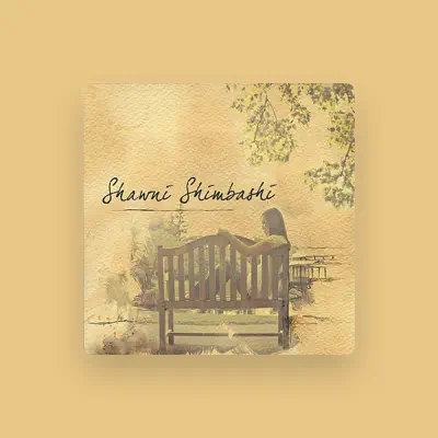 Listen to Shawni Shimbashi, watch music videos, read bio, see tour dates & more!