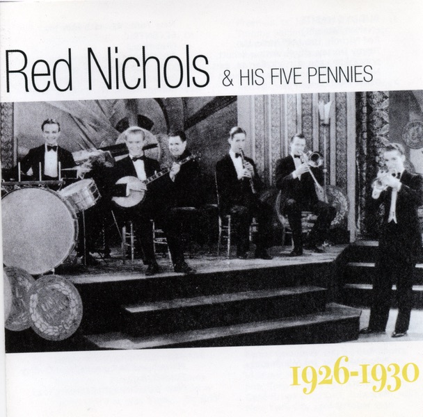 Обложка альбома «Red Nichols & His Five Pennies 1926-1930» — Red Nichols & His Five Pennies