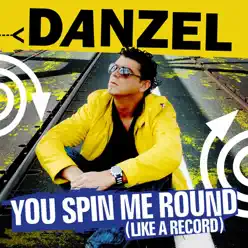 You Spin Me Round (Like a Record) - EP - Danzel