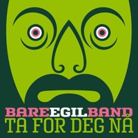 Ta for Deg Nå  - Single - Bare Egil Band