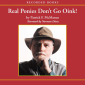 Real Ponies Don't Go Oink! (Unabridged) - Patrick McManus Cover Art