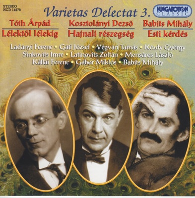 Varietas delectat 3. Babits Mihály, Kosztolányi Dezső, Tóth Árpád