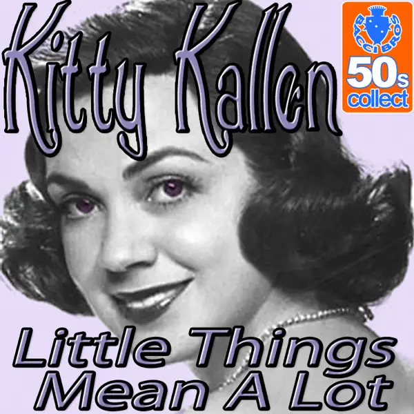 Little Things Mean A Lot — Kitty Kallen