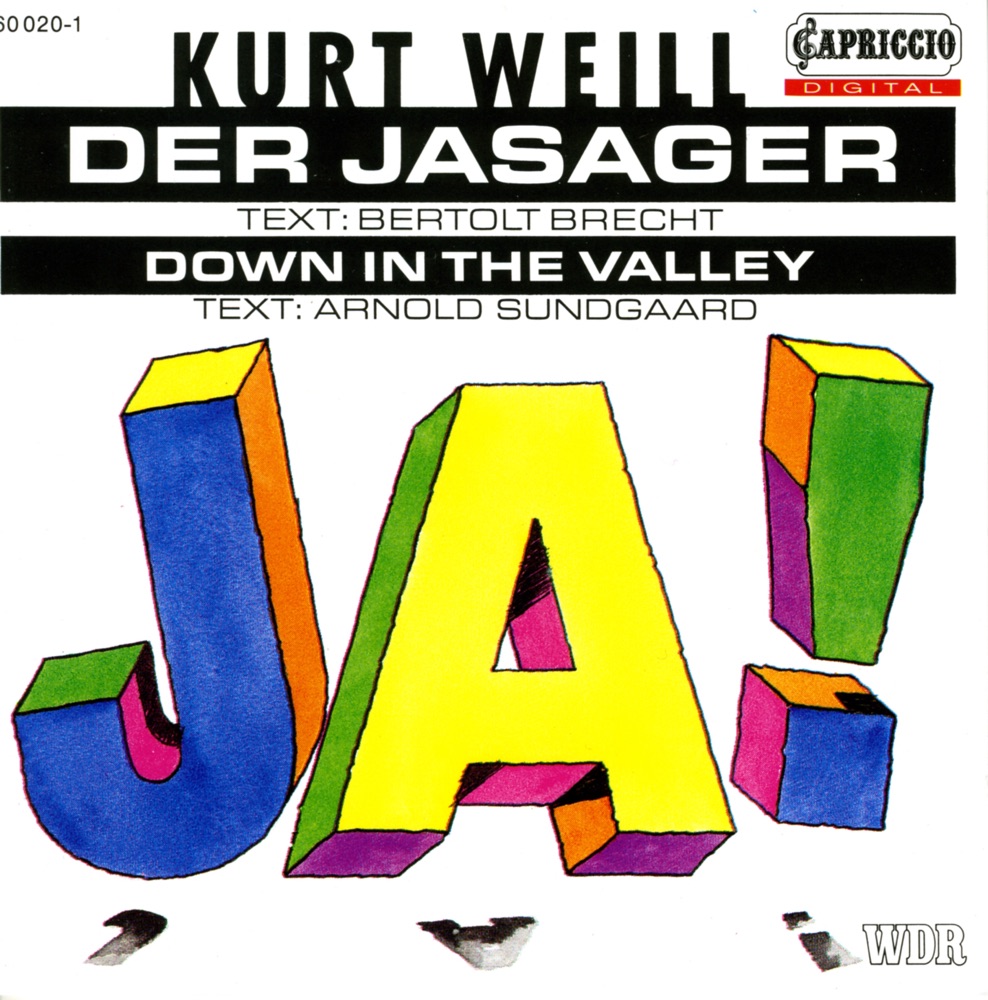 Обложка альбома «Weill: Der Jasager» — Ilana Davidson, Marc Acito, Donald Collup, James Mabry, Donald P. Lang, Fredonia Chamber Singers, Dortmund University Chamber Choir, New York University, wind players, Westphalian Chamber Orchestra, Linda Mabry, Klemens Koerner, Willi Gundlach, Westphalian Symphony Orchestra, Hilke Helling, Thomas Fischer, Tobias Schmeisser, Ulrich Schutte, Thomas Brautigam & Michael Knoppel
