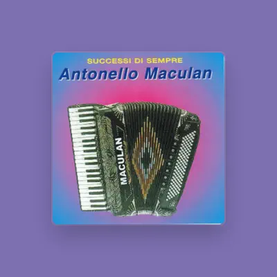 Listen to Antonello Maculan, watch music videos, read bio, see tour dates & more!