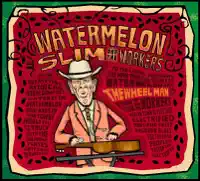 Got Love If You Want It — Watermelon Slim And the Workers