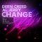 Change (Julien Creance Remix) - Al Jerry & Deen Creed lyrics