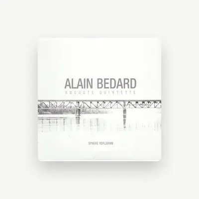 Listen to Alain Bédard Auguste Quintet, watch music videos, read bio, see tour dates & more!