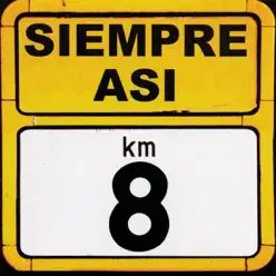 Kilometro 8 - Siempre Así