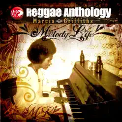 Reggae Anthology: Melody Life - Marcia Griffiths Reggae Anthology: Melody Life - Marcia Griffiths