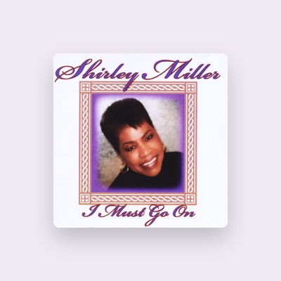 Listen to Shirley Miller, watch music videos, read bio, see tour dates & more!