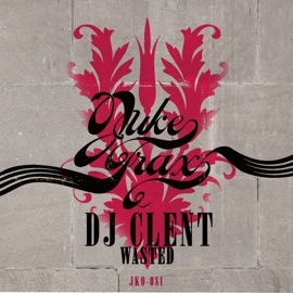 Wasted DJ Clent