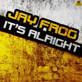 It's Alright (Jay Frog vs. Dee & Crane Radio Edit) Jay Frog