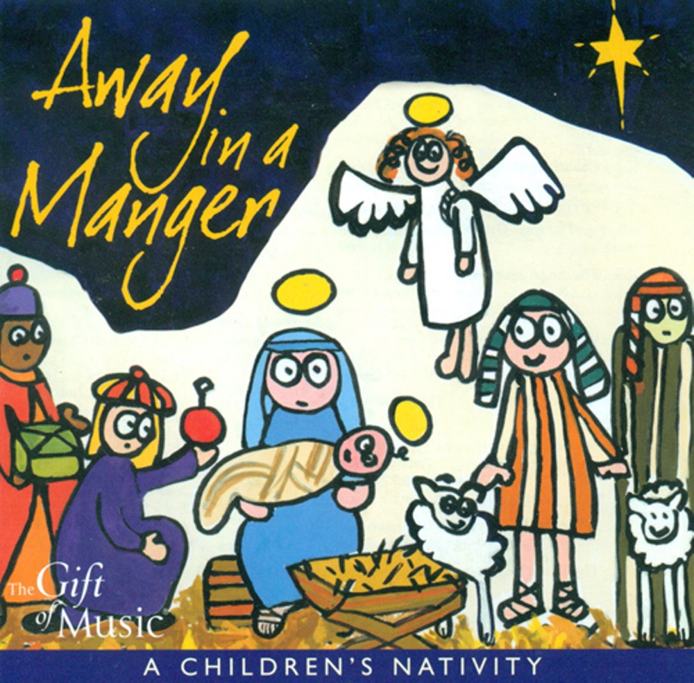 Обложка альбома «Christmas Away in A Manger (A Children's Nativity)» — Southend Boys' Choir, Susan Smith, Southend Girls' Choir, Roger Humphrey, Felicity Souter, Margaret Howard, Sarah Tenant-Flowers, Singscape, Martin Souter, South Oxfordshire Youth Music and Drama Group, Lin Marsh, Stephen Darlington, Christ Church Cathedral Choir, Oxford, Victoria Davies, Harlow Chorus, Matthew Spring, Sara Stowe, The Choir of Magdalen College, Oxford, Bill Ives & —