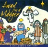 Christmas Away in A Manger (A Children's Nativity)