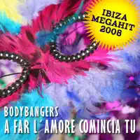 A far l'amore comincia tu (Bigroom Mix) — Bodybangers
