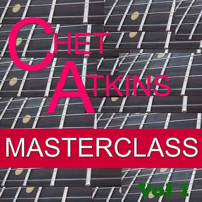Masterclass, Vol. 1 - Chet Atkins