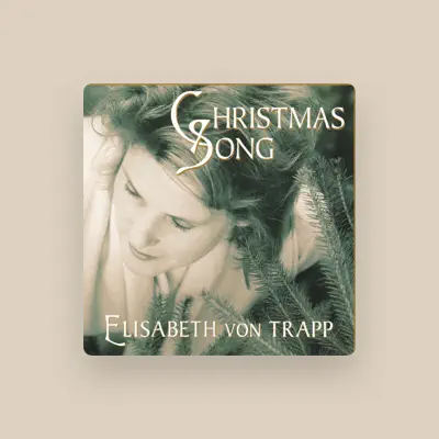 Listen to Elisabeth von Trapp, watch music videos, read bio, see tour dates & more!