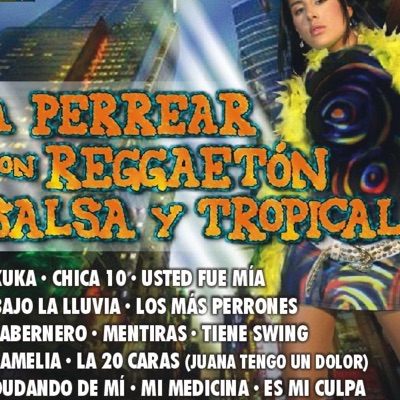 A Perrear Con Reggaeton, Salsa y Tropical